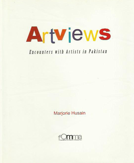 Artviews — Encounters with Artists in Pakistan